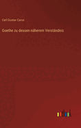 Goethe zu dessen nherem Verstndnis