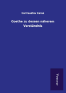 Goethe zu dessen nherem Verstndnis