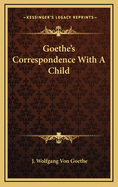 Goethe's Correspondence with a Child