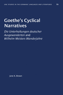 Goethe's Cyclical Narratives: Die Unterhaltungen Deutscher Ausgewanderten and Wilhelm Meisters Wanderjahre