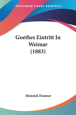 Goethes Eintritt In Weimar (1883) - Duntzer, Heinrich