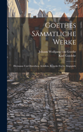 Goethes Smmtliche Werke: Hermann Und Dorothea. Achilleis. Reineke Fuchs. Singspiele