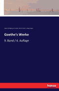 Goethe's Werke: 9. Band / 4. Auflage