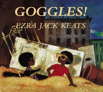 Goggles! - Keats, Ezra Jack