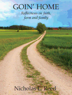 Goin' Home: Reflections on faith, farm and family