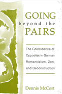 Going Beyond the Pairs: The Coincidence of Opposites in German Romanticism, Zen, and Deconstruction
