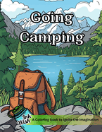 Going Camping: A Coloring Book for Adults and Kids with 38 Unique Designs for Stress Relief and Relaxation