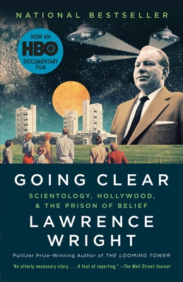 Going Clear: Scientology, Hollywood, and the Prison of Belief - Wright, Lawrence