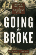 Going for Broke: Deficits, Debt, and the Entitlement Crisis