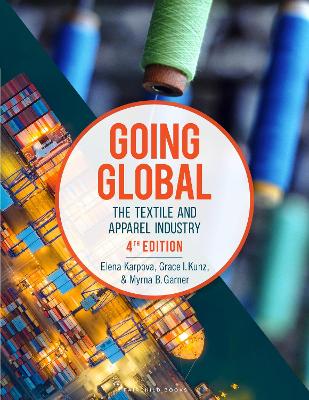 Going Global: The Textile and Apparel Industry - Karpova, Elena, and Kunz, Grace I, and Garner, Myrna B
