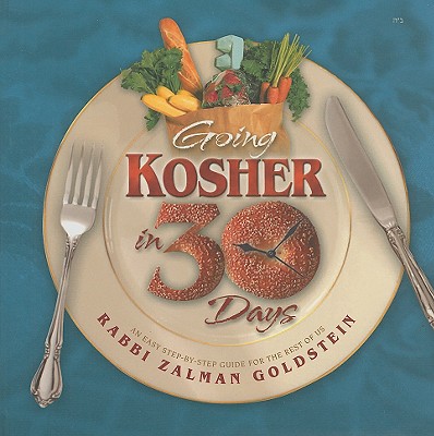 Going Kosher in 30 Days - Goldstein, Zalman