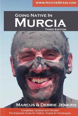 Going Native in Murcia 3rd Edition - Jenkins, Marcus, and Jenkins, Debbie