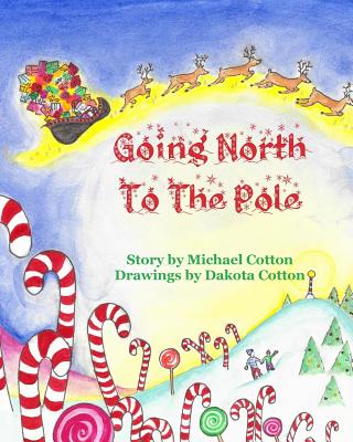 Going North To The Pole - Cotton, Michael