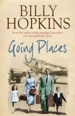 Going Places (The Hopkins Family Saga, Book 5): An endearing account of bringing up a family in the 1950s - Hopkins, Billy