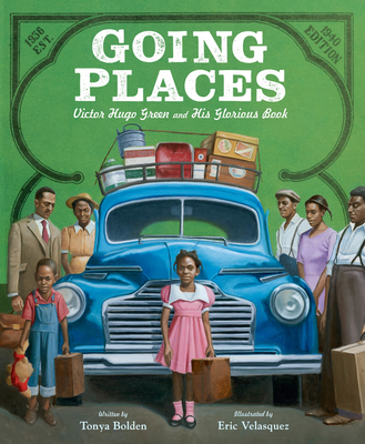 Going Places: Victor Hugo Green and His Glorious Book - Bolden, Tonya
