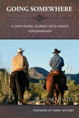 Going Somewhere - Moates, Tom, and Whitney, Harry (Foreword by), and Legg, Chris (Designer)