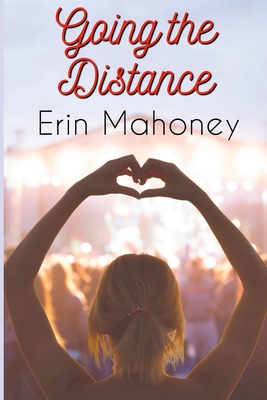 Going the Distance - Mahoney, Erin