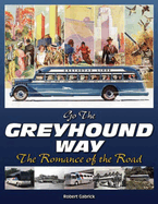 Going the Greyhound Way: The Romance of the Road
