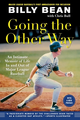 Going the Other Way: An Intimate Memoir of Life in and Out of Major League Baseball - Bean, Billy, and Bull, Chris