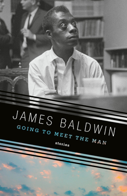 Going to Meet the Man: Stories - Baldwin, James