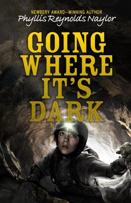 Going Where It's Dark - Naylor, Phyllis Reynolds