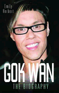 Gok WAN: The Biography