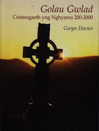 Golau Gwlad: Cristnogaeth Yng Nghymru 200-2000