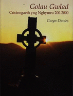 Golau Gwlad: Cristnogaeth Yng Nghymru 200-2000 - Davies, Gwyn