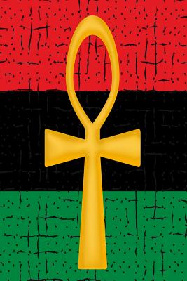 Gold Ankh Rbg Flag: Red Black & Green Softcover Note Book Diary - Lined Writing Journal Notebook - Pocket Sized - 100 Pages - Pan-African Egyptian Hieroglyph Symbol - I Found That Book (Contributions by), and C a Vision Books