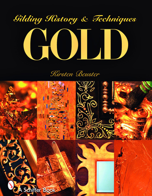 Gold: Gilding History and Techniques - Beuster, Kirsten
