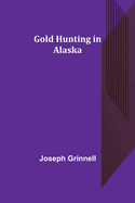 Gold Hunting in Alaska