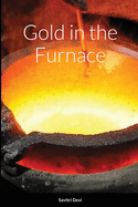Gold in the Furnace