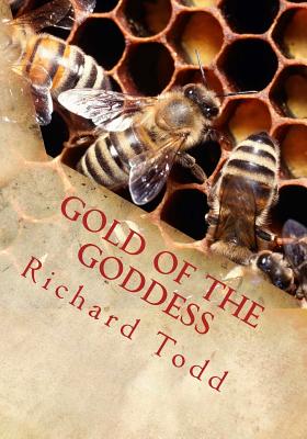 Gold of the Goddess - Todd, Richard A