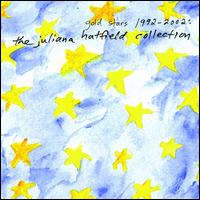 Gold Stars 1992-2002: The Juliana Hatfield Collection - Juliana Hatfield