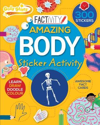 Gold Stars Factivity Amazing Body Sticker Activity - Howe, Alan (Consultant editor)