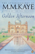 Golden Afternoon - Kaye, M. M.