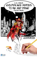 Golden Age Heroes to Ink and Draw! Guidebook - Pocket Book!