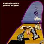 Golden Bisquits - Three Dog Night