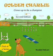 Golden Charlie: Grows up to be a Champion