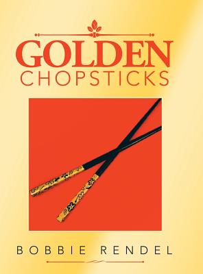 Golden Chopsticks - Rendel, Bobbie