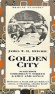Golden City: Scottish Children's Street Games & Songs - Ritchie, James T R