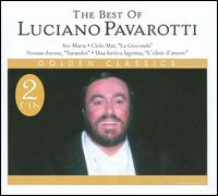Golden Classics: The Best of Luciano Pavarotti - Luciano Pavarotti (tenor)