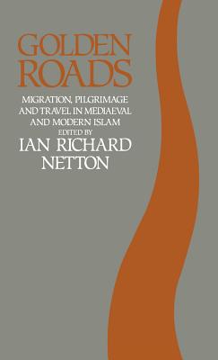 Golden Roads - Netton, Ian Richard, Professor (Editor)