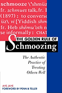 Golden Rule of Schmoozing: The Authentic Practice of Treating Others Well