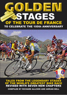 Golden Stages of the Tour De France: Tales From the Legendary Stages of the World's Greatest Bike Race - Allchin, Richard (Editor), and Bell, Adrian (Editor)