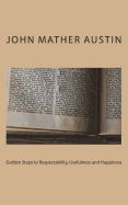 Golden Steps to Respectability, Usefulness and Happiness