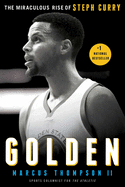 Golden: The Miraculous Rise of Steph Curry