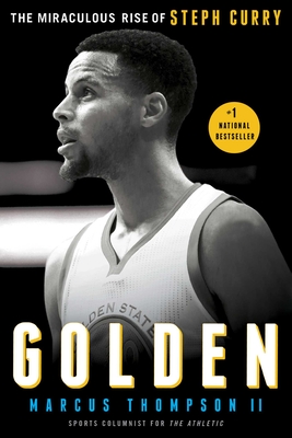 Golden: The Miraculous Rise of Steph Curry - Thompson, Marcus, II