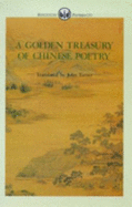 Golden Treasury of Chinese Poetry - Deeney, John J (Editor), and Turner, John (Translated by)