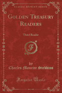Golden Treasury Readers: Third Reader (Classic Reprint)